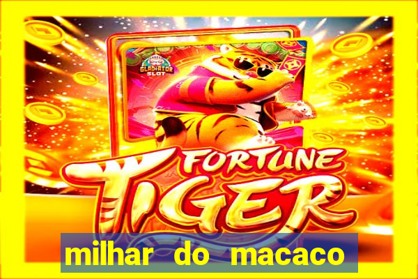 milhar do macaco que mais saem no jogo do bicho